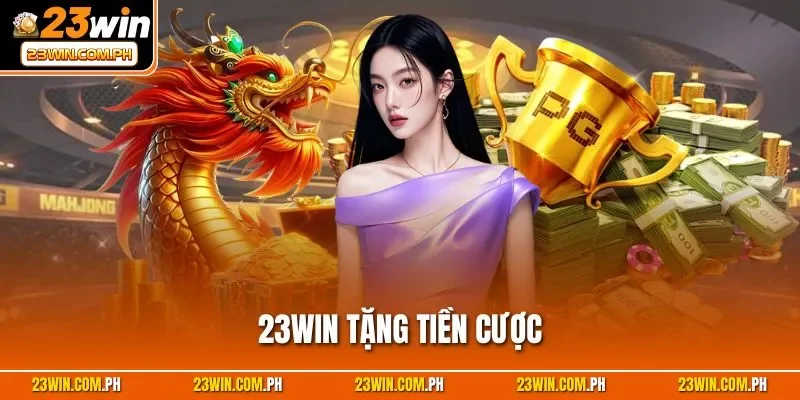 23WIN Tặng Tiền Cược