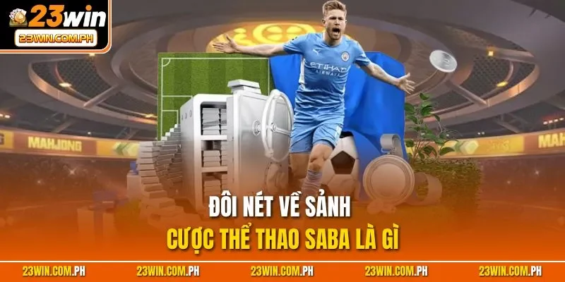 Đôi nét về sảnh cược thể thao SABA là gì