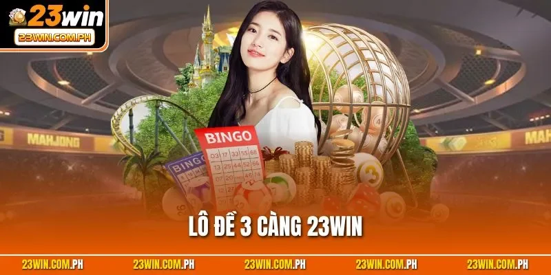 Lô đề 3 càng 23WIN