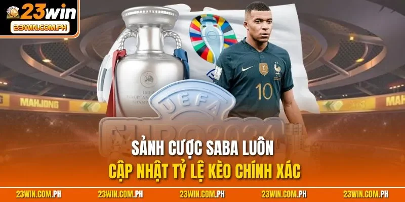 Sảnh cược SABA luôn cập nhật tỷ lệ kèo chính xác