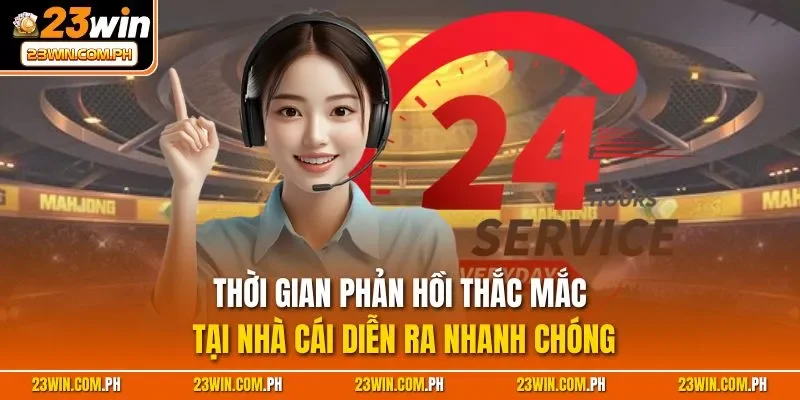 Thời gian phản hồi thắc mắc tại nhà cái diễn ra nhanh chóng