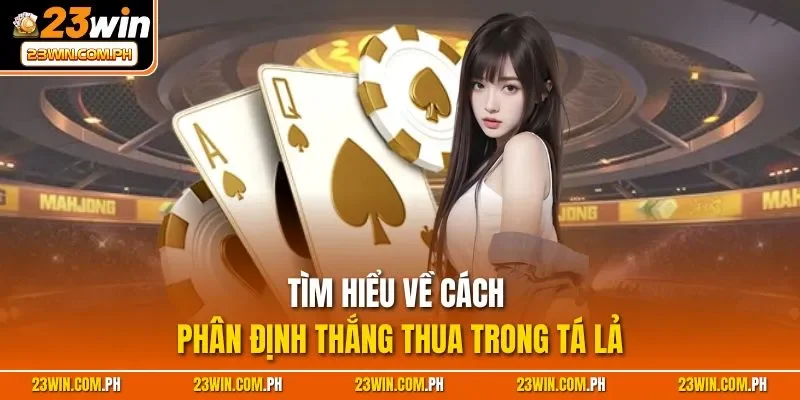 Tìm hiểu về cách phân định thắng thua trong tá lả