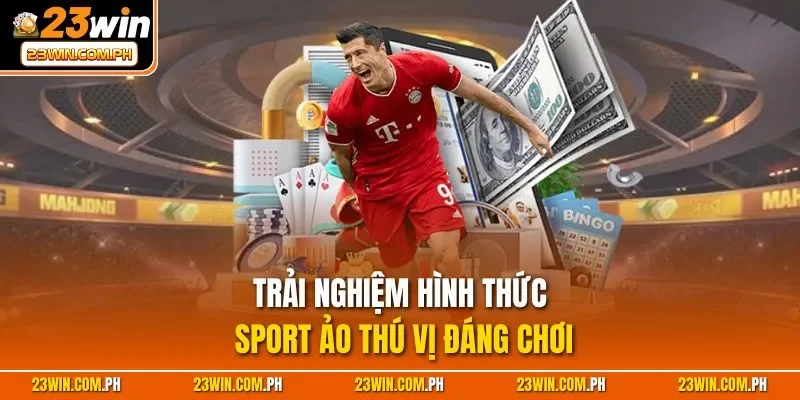 Trải nghiệm hình thức sport ảo thú vị đáng chơi