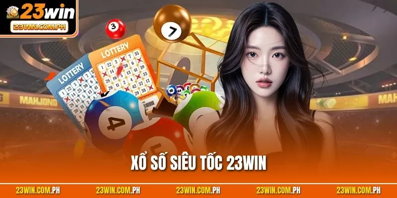 Xổ số siêu tốc 23WIN