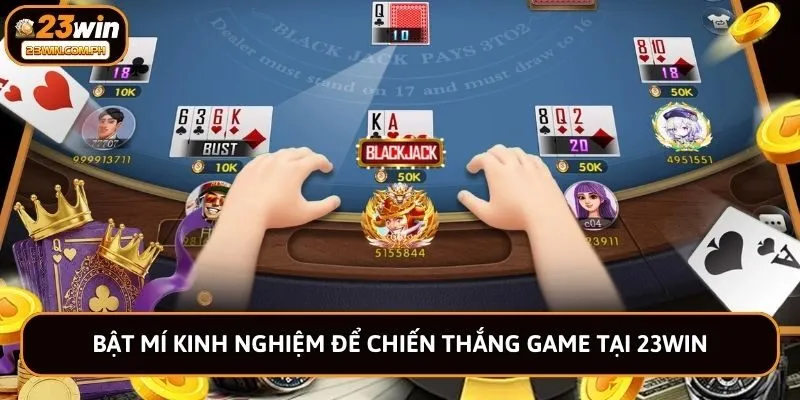 Bật mí kinh nghiệm để chiến thắng game tại 23win