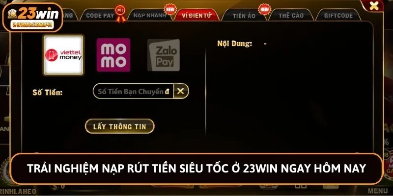 Trải nghiệm nạp rút tiền siêu tốc ở 23win ngay hôm nay